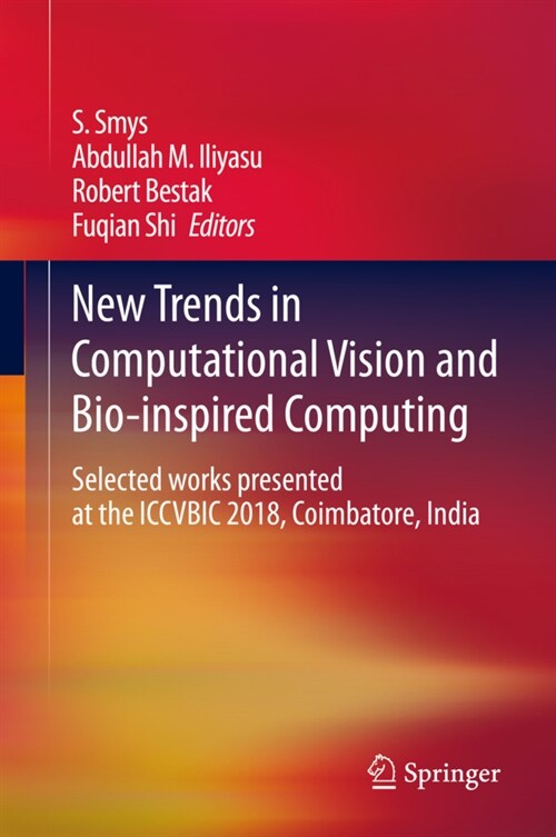 New Trends in Computational Vision and Bio-Inspired Computing: Selected Works Presented at the Iccvbic 2018, Coimbatore, India (Hardcover, 2020)