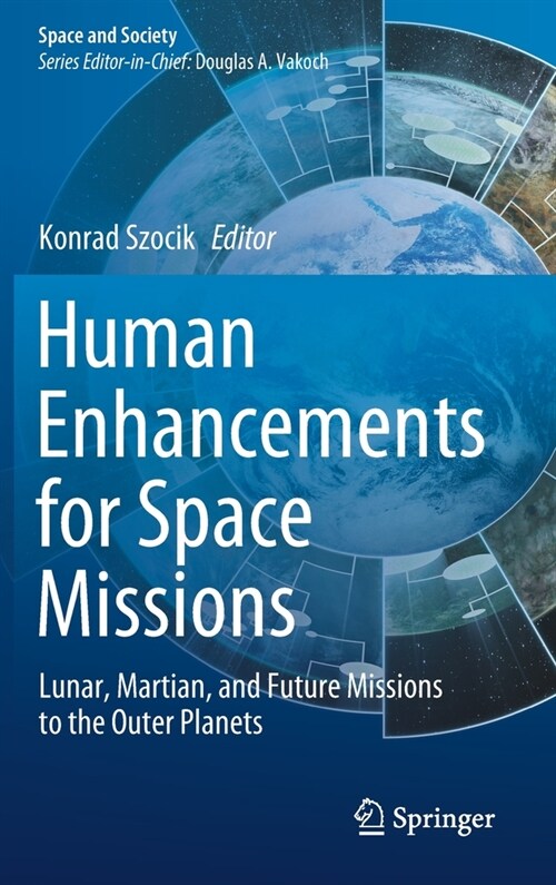 Human Enhancements for Space Missions: Lunar, Martian, and Future Missions to the Outer Planets (Hardcover, 2020)