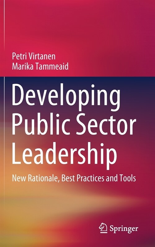 Developing Public Sector Leadership: New Rationale, Best Practices and Tools (Hardcover, 2020)