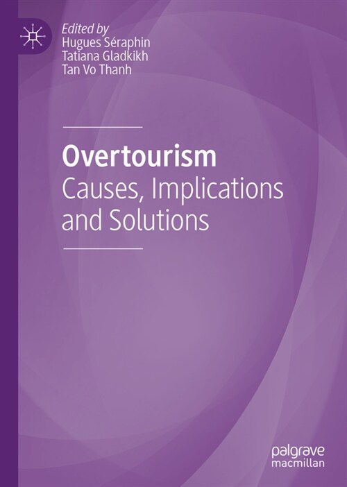 Overtourism: Causes, Implications and Solutions (Hardcover, 2020)