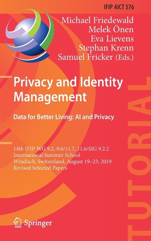 Privacy and Identity Management. Data for Better Living: AI and Privacy: 14th Ifip Wg 9.2, 9.6/11.7, 11.6/Sig 9.2.2 International Summer School, Windi (Hardcover, 2020)