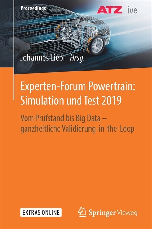 Experten-Forum Powertrain: Simulation Und Test 2019: Vom Pr?stand Bis Big Data - Ganzheitliche Validierung-In-The-Loop (Paperback, 1. Aufl. 2020)