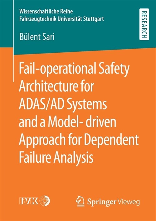 Fail-operational Safety Architecture for ADAS/AD Systems and a Model-driven Approach for Dependent Failure Analysis (Paperback)