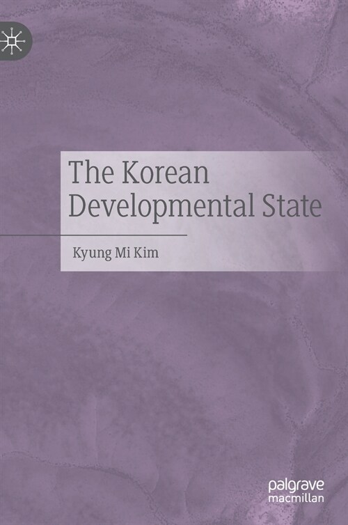 The Korean Developmental State (Hardcover)