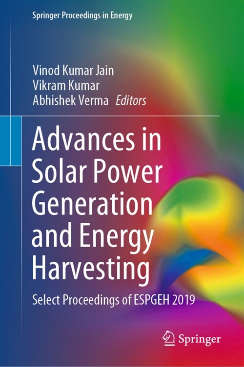Advances in Solar Power Generation and Energy Harvesting: Select Proceedings of Espgeh 2019 (Hardcover, 2020)