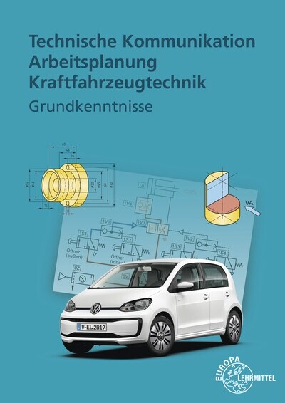 Technische Kommunikation, Arbeitsplanung, Kraftfahrzeugtechnik, Grundkenntnisse (Paperback)