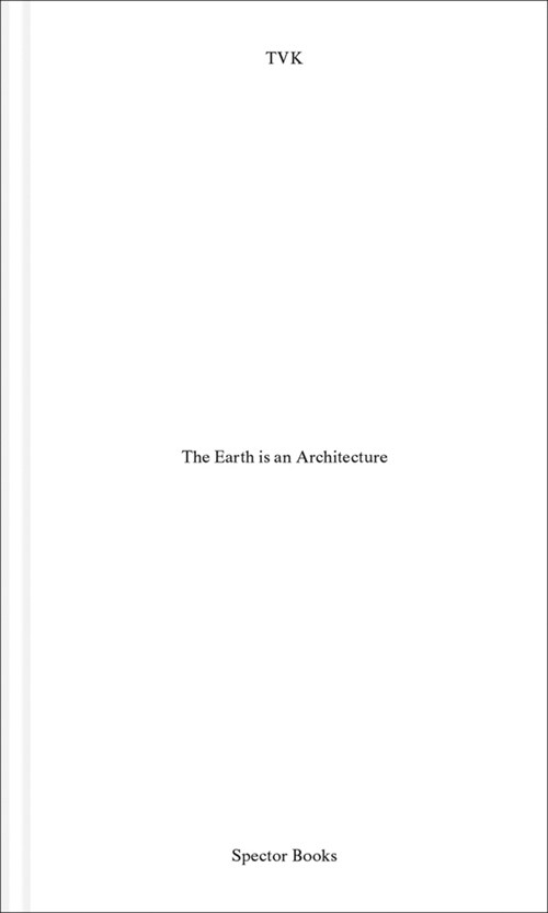 The Earth Is Architecture (Hardcover)