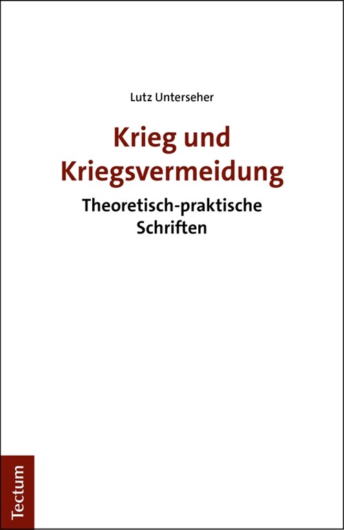 Krieg Und Kriegsvermeidung: Theoretisch-Praktische Schriften (Paperback)