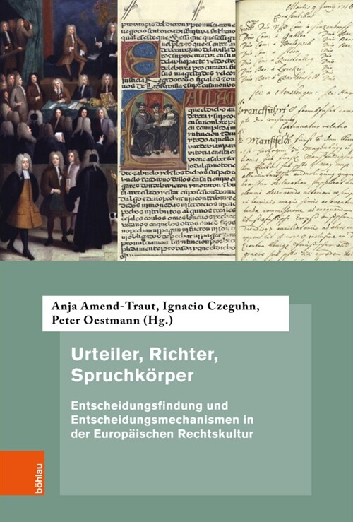 Urteiler, Richter, Spruchkorper: Entscheidungsfindung Und Entscheidungsmechanismen in Der Europaischen Rechtskultur (Hardcover, 1. Auflage)