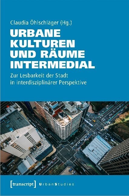 Urbane Kulturen und Raume intermedial (Paperback)