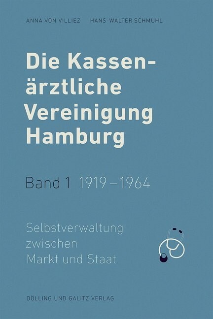 Die Kassenarztliche Vereinigung Hamburg. Bd.1 (Hardcover)