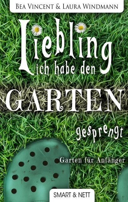 Liebling, ich habe den Garten gesprengt! (Paperback)