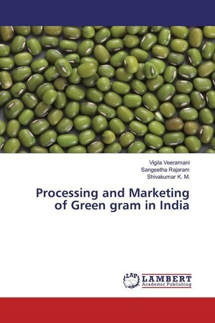 Processing and Marketing of Green gram in India (Paperback)