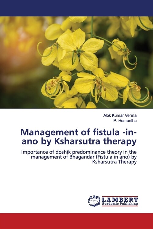 Management of fistula -in-ano by Ksharsutra therapy (Paperback)