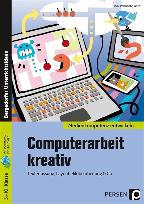 Computerarbeit kreativ - Texterfassung, Layout, Bildbearbeitung und Co. (Paperback)