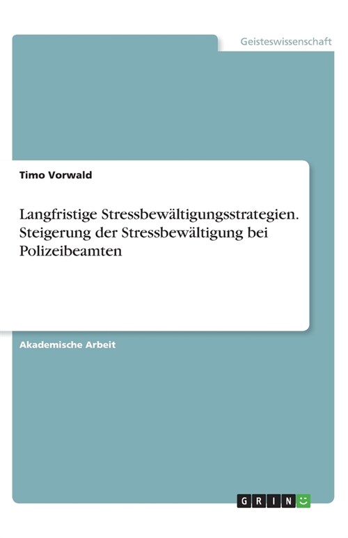 Langfristige Stressbew?tigungsstrategien. Steigerung der Stressbew?tigung bei Polizeibeamten (Paperback)