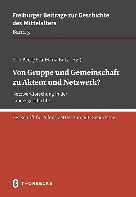 Von Gruppe und Gemeinschaft zu Akteur und Netzwerk Netzwerkforschung in der Landesgeschichte (Paperback)