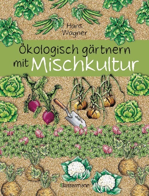 Okologisch gartnern mit Mischkultur (Hardcover)