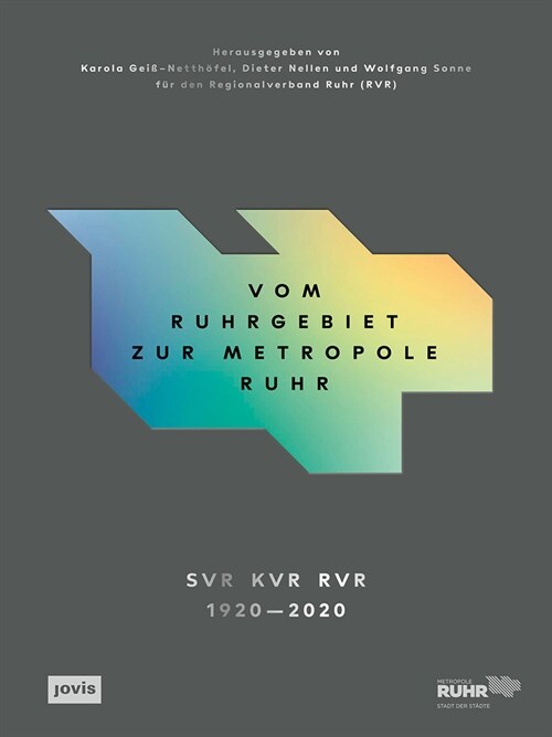 Vom Ruhrgebiet Zur Metropole Ruhr: Die Entwicklung Einer Region (Hardcover)