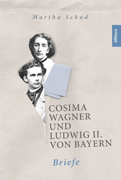 Cosima Wagner und Ludwig II. von Bayern. Briefe (Paperback)