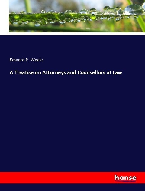 A Treatise on Attorneys and Counsellors at Law (Paperback)