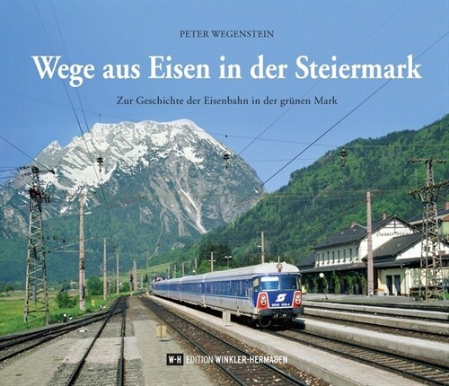 Wege aus Eisen in der Steiermark (Hardcover)