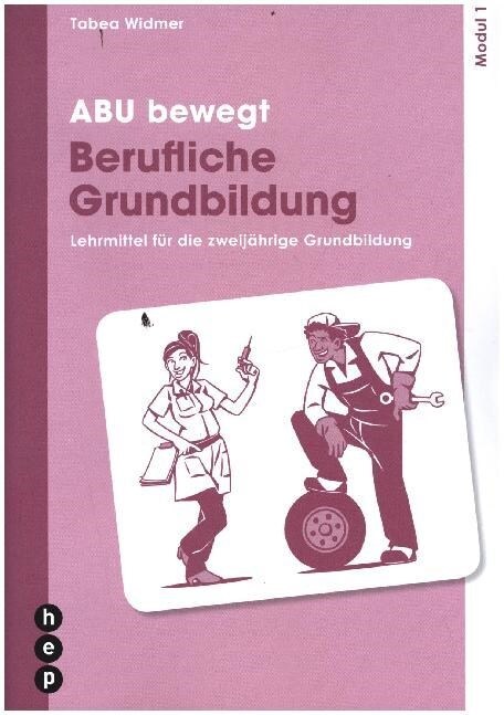 ABU bewegt - Berufliche Grundbildung Modul 1 (Paperback)