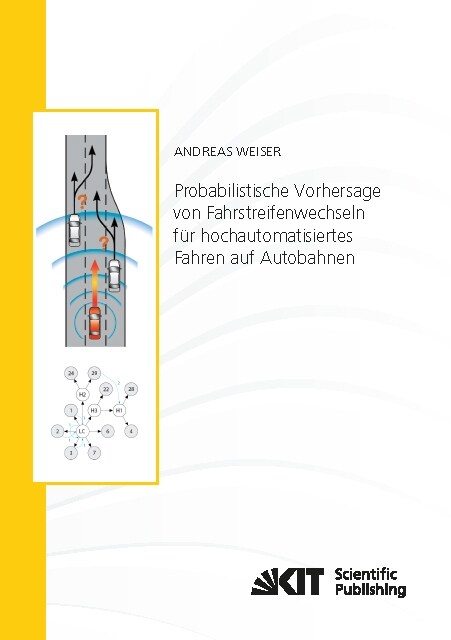 Probabilistische Vorhersage von Fahrstreifenwechseln fur hochautomatisiertes Fahren auf Autobahnen (Paperback)