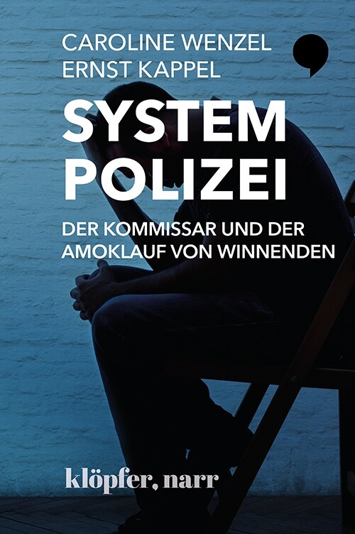 System Polizei. Der Kommissar und der Amoklauf von Winnenden (Hardcover)