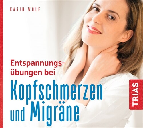 Entspannungsubungen bei Kopfschmerzen und Migrane, 1 Audio-CD (CD-Audio)