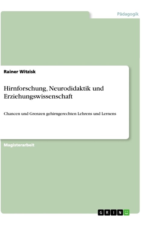 Hirnforschung, Neurodidaktik und Erziehungswissenschaft: Chancen und Grenzen gehirngerechten Lehrens und Lernens (Paperback)