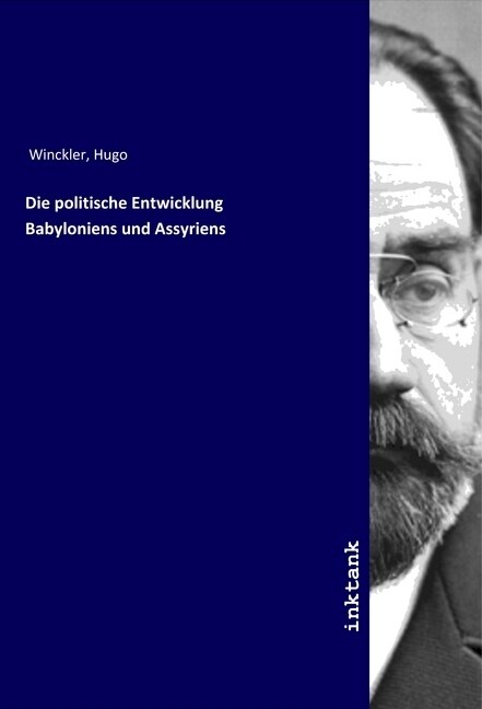 Die politische Entwicklung Babyloniens und Assyriens (Paperback)