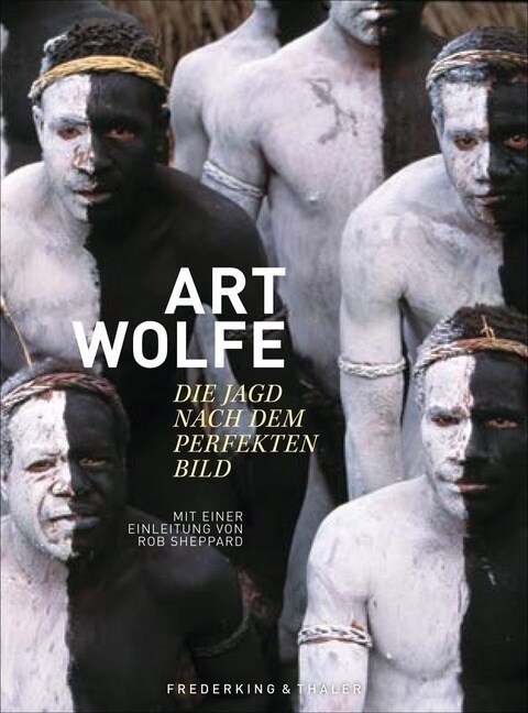 Art Wolfe - Die Jagd nach dem perfekten Bild (Hardcover)