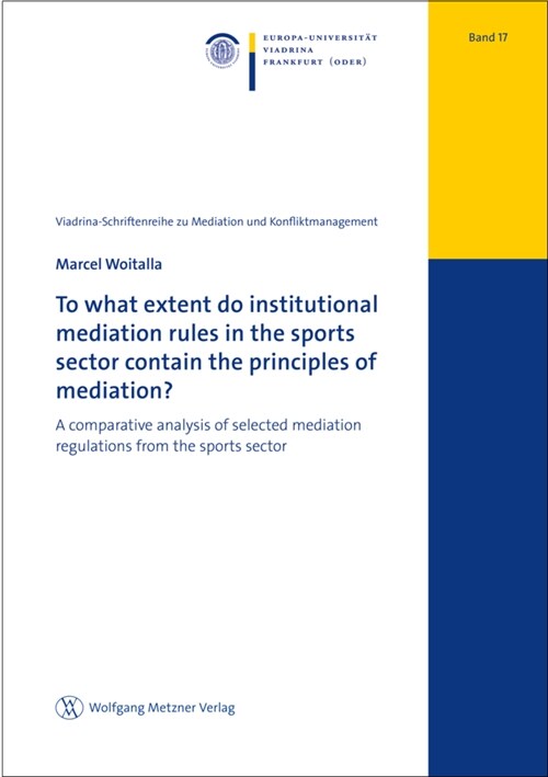 To what extent do institutional mediation rules in the sports sector contain the principles of mediation (Paperback)