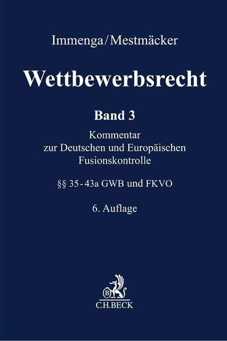 Wettbewerbsrecht Band 3: Deutsche und Europaische Fusionskontrolle (Hardcover)