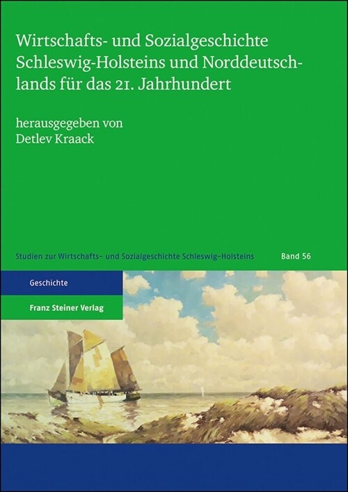 Wirtschafts- Und Sozialgeschichte Schleswig-Holsteins Und Norddeutschlands Fur Das 21. Jahrhundert: Ortwin Pelc Zum 65. Geburtstag (Paperback)