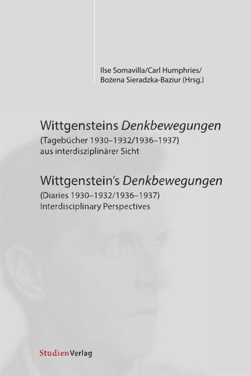 Wittgensteins Denkbewegungen (Tagebucher 1930-1932/1936-1937) aus interdisziplinarer Sicht / Wittgensteins Denkbewegungen (Diaries 1930-1932/1936-193 (Paperback)