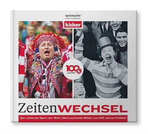 Zeitenwechsel. 100 Jahre kicker. (Hardcover)