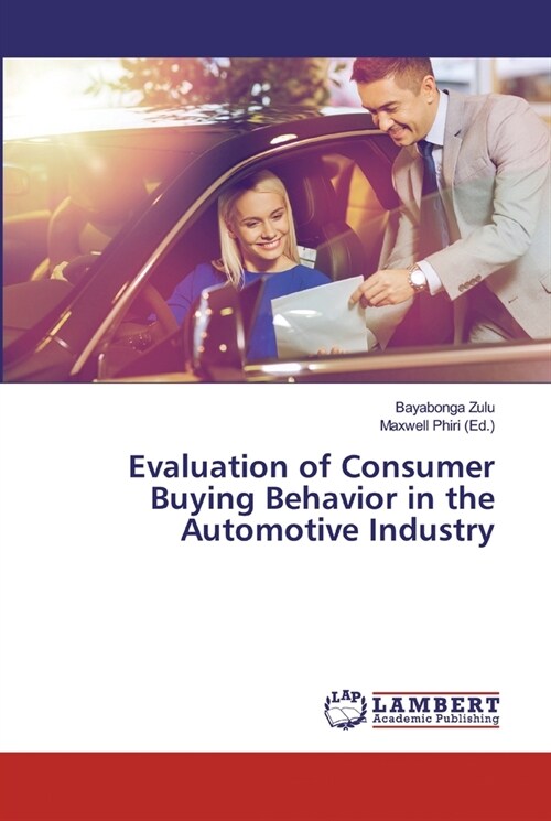 Evaluation of Consumer Buying Behavior in the Automotive Industry (Paperback)