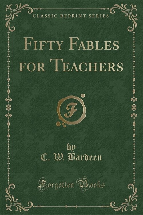 Fifty Fables for Teachers (Classic Reprint) (Paperback)