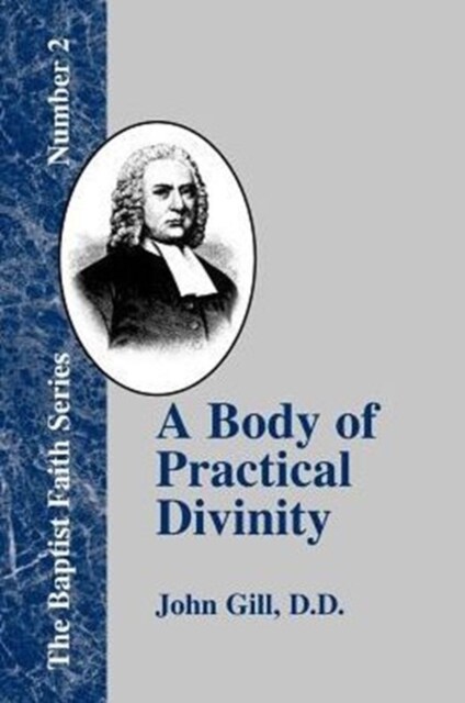 A Body of Practical Divinity: Or a System of Practical Truths, Deduced from the Sacred Scriptures (Paperback)