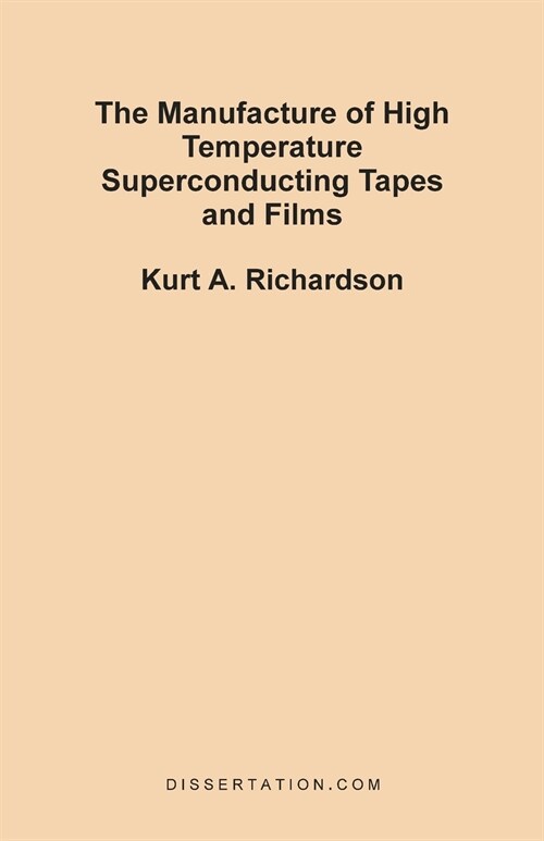 The Manufacture of High Temperature Superconducting Tapes and Films (Paperback)