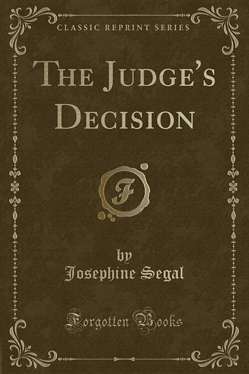 The Judges Decision (Classic Reprint) (Paperback)