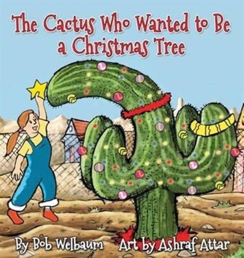 The Cactus Who Wanted to Be a Christmas Tree (Paperback)