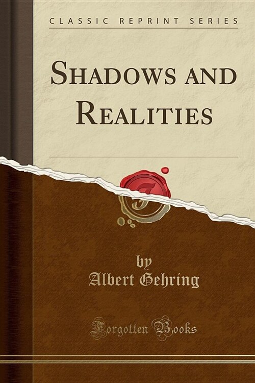 Shadows and Realities (Classic Reprint) (Paperback)