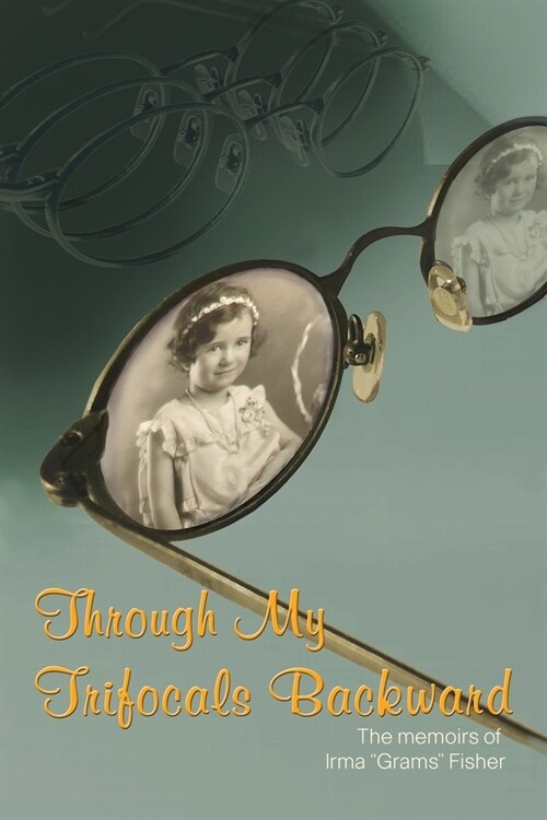 Through My Trifocals Backward (Paperback)