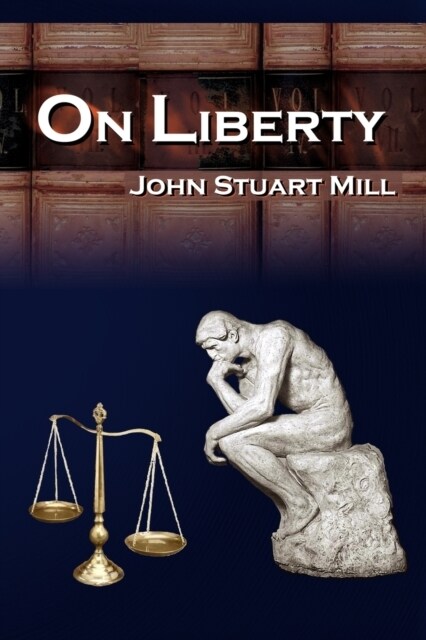 On Liberty: John Stuart Mills 5 Legendary Lectures on Personal Liberty (Paperback)