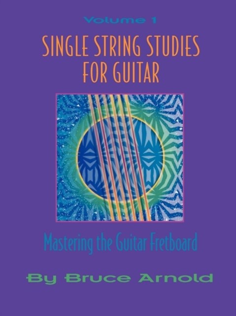 Single String Studies for Guitar Volume One (Paperback)