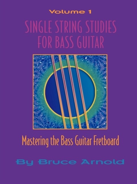 Single String Studes for Bass Guitar, Volume 1 (Paperback)