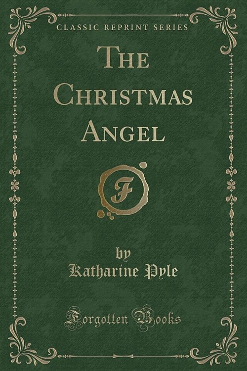 The Christmas Angel (Classic Reprint) (Paperback)